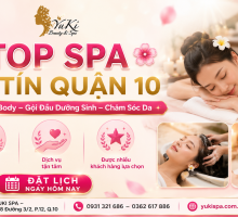 Top Spa Uy Tín Quận 10 Được Nhiều Khách Hàng Lựa Chọn